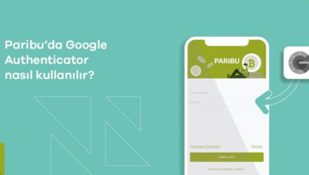 Paribu’ya Giriş Yaparken Google Authenticator Nasıl Kullanılır?